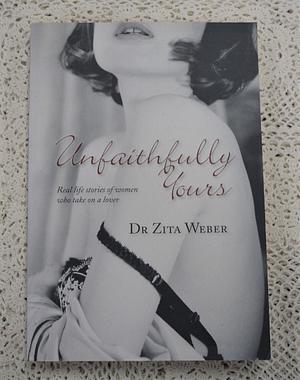 Unfaithfully Yours by Zita Weber