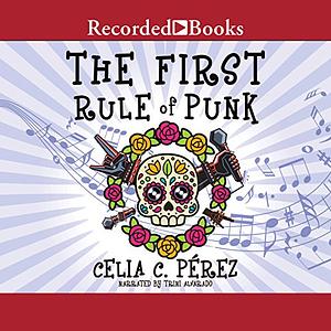 The First Rule of Punk by Celia C. Pérez