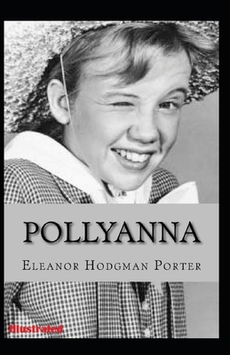 Pollyanna Illustrated by Eleanor Hodgman Porter