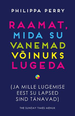 Raamat, mida su vanemad võinuks lugeda by Philippa Perry