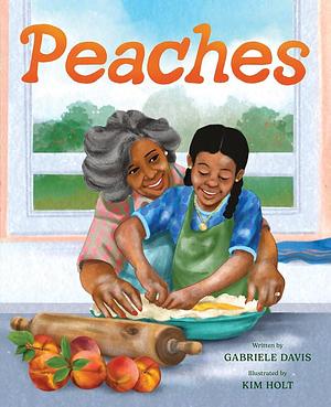 Peaches by Gabriele Davis, Kim Holt