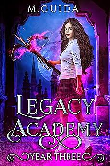 Legacy Academy: Year Three by M. Guida