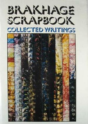 Brakhage Scrapbook: Collected Writings, 1964-1980 by Stan Brakhage, Robert A. Haller