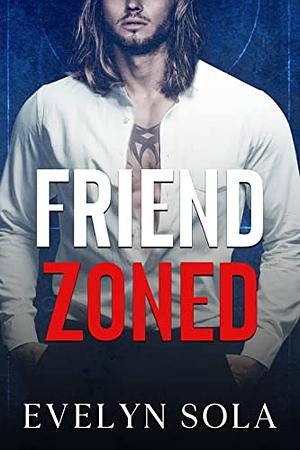 Friend Zoned by Evelyn Sola