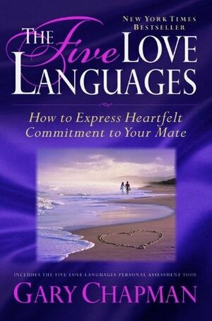 The Five Love Languages Gift Edition: How to Express Heartfelt Commitment to Your Mate by Gary Chapman
