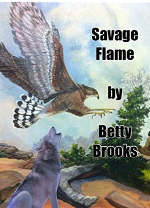 SAVAGE FLAME by Betty Brooks