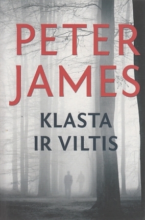 Klasta ir viltis by Peter James