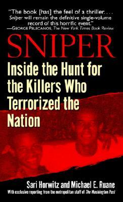 Sniper: Inside the Hunt for the Killers Who Terrorized the Nation by Sari Horwitz, Michael Ruane