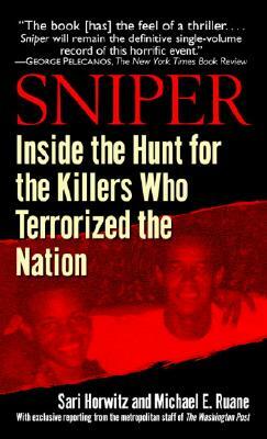 Sniper: Inside the Hunt for the Killers Who Terrorized the Nation by Michael Ruane, Sari Horwitz