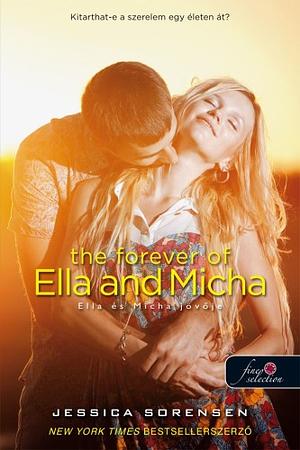 The ​Forever of Ella and Micha – Ella és Micha jövője by Jessica Sorensen
