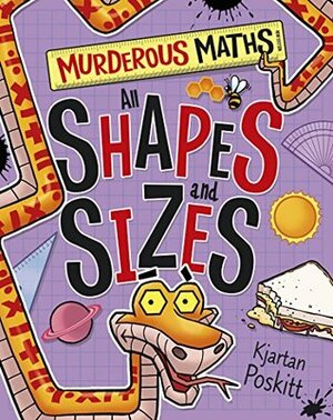 All Shapes and Sizes (Murderous Maths) by Kjartan Poskitt