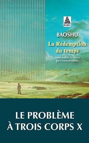 La rédemption du temps: Le problème à trois corps X by Baoshu