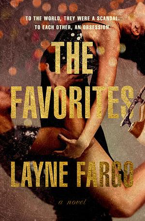 The Favorites: A Novel by Layne Fargo