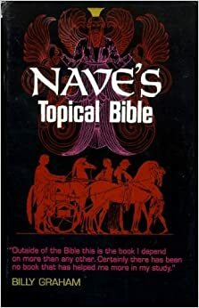 Naves Topical Bible A Digest Of The Holy by Orville J. Nave