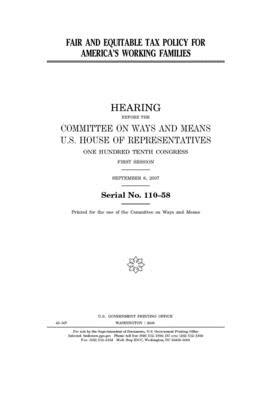 Fair and equitable tax policy for America's working families by Committee on Ways and Means (house), United States House of Representatives, United State Congress