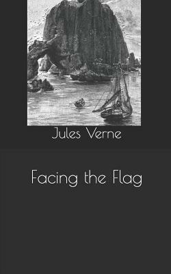 Facing the Flag by Jules Verne