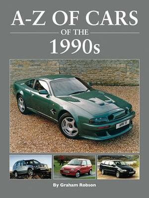 A-Z of Cars of the 1990s by Graham Robson