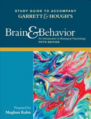 Study Guide to Accompany Garrett & Hough's Brain & Behavior: An Introduction to Behavioral Neuroscience by Gerald Hough, Bob Garrett