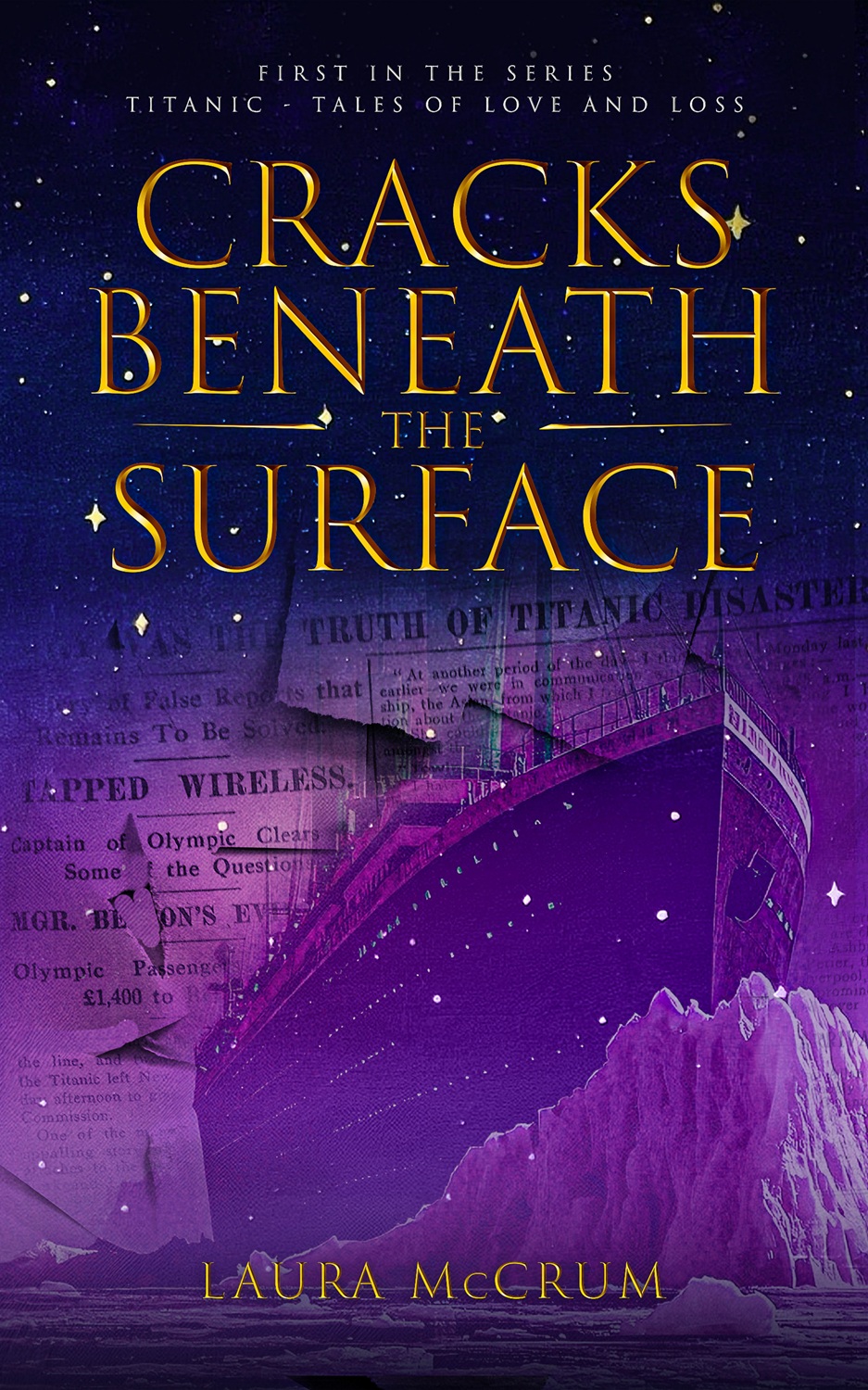 Cracks Beneath The Surface A Titanic Novel Titanic Tales of Love and