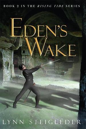 Eden's Wake by Lynn Steigleder, Lynn Steigleder