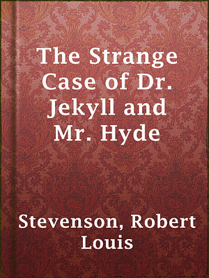 The Strange Case Of Dr. Jekyll And Mr. Hyde by Robert Louis Stevenson