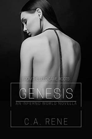 Genesis by C.A. Rene, C.A. Rene