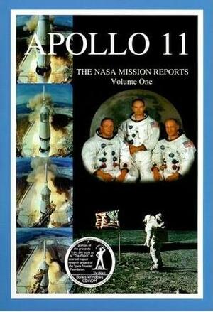 Apollo 11: The NASA Mission Reports, Volume 1 by Robert Godwin