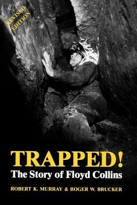 Trapped! the Story of Floyd Collins by Roger W. Brucker, Robert K. Murray