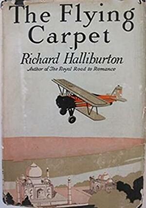 The Flying Carpet by Richard Halliburton