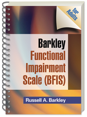 Barkley Functional Impairment Scale (Bfis for Adults) by Russell A. Barkley