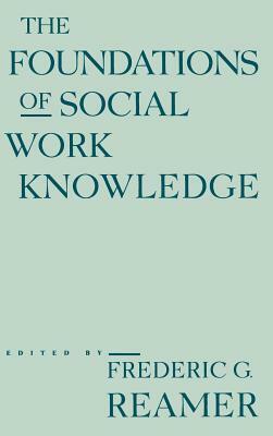 The Foundations of Social Work Knowledge by 