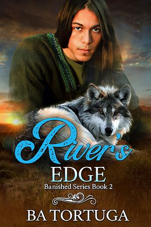 River's Edge by B.A. Tortuga