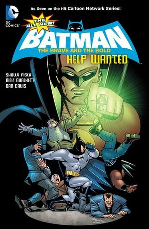 The All-New Batman: The Brave and the Bold, Volume 2: Help Wanted by Rick Burchett, Dan Davis, Sholly Fisch