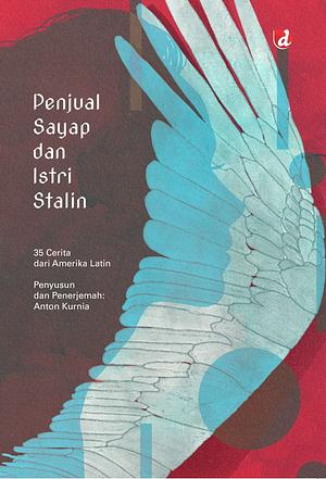 Penjual Sayap dan Istri Stalin; 35 Cerita dari Amerika Latin by Avifah Ve