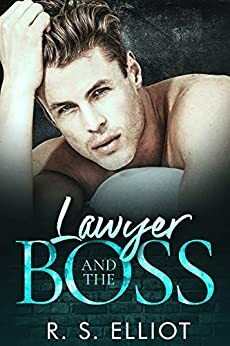 Lawyer and the Boss by R.S. Elliot