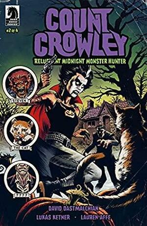 Count Crowley: Reluctant Midnight Monster Hunter #2 by David Dastmalchian, Lukas Ketner