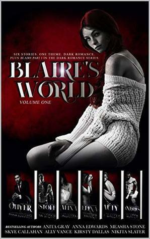 BLAIRE'S WORLD Box Set: Volume One by Ally Vance, Measha Stone, Nikita Slater, Anna Edwards, Amy QDesign, Skye Callahan, Kirsty Dallas, Anita Gray