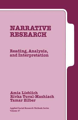 Narrative Research: Reading, Analysis, and Interpretation by Rivka Tuval-Mashiach, Amia Lieblich, Tamar Zilber