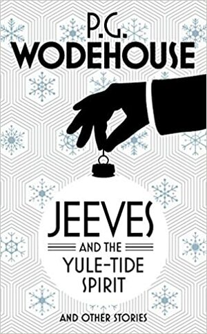 Jeeves and the Yule-tide Spirit by P.G. Wodehouse