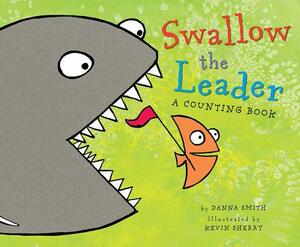 Swallow the Leader by Danna Smith