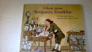 A Book about Benjamin Franklin by Ruth Belov Gross