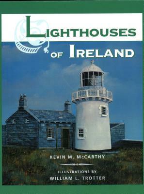 Lighthouses of Ireland by Kevin M. McCarthy