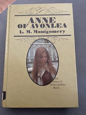 Anne of Avonlea, Volume 2 by L.M. Montgomery