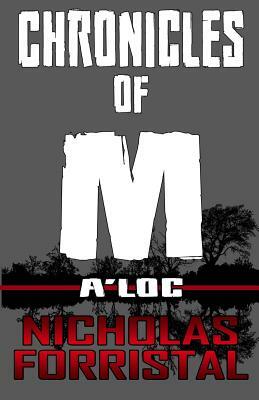 A'loc: Chronicles of M by Nicholas Forristal