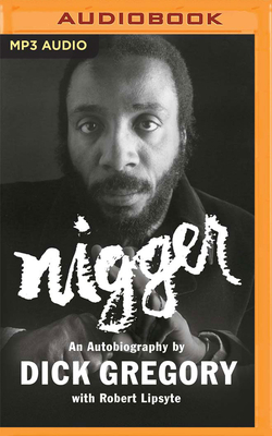 Nigger: An Autobiography by Dick Gregory