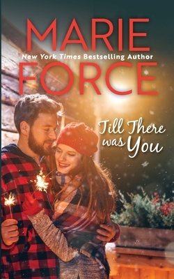 Till There Was You by Marie Force