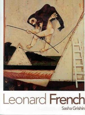Leonard French by Sasha Grishin, Leonard French
