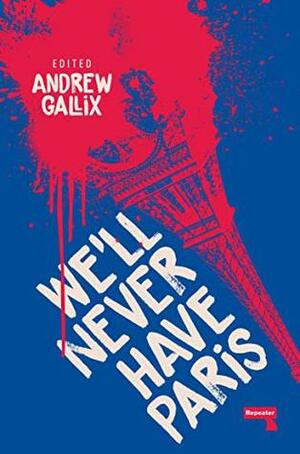 We'll Never Have Paris by Laura Waddell, Andrew Galix