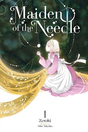 Maiden of the Needle (Light Novel), Vol. 1 by Zeroki, Zeroki