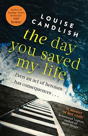 The Day You Saved My Life  by Louise Candlish